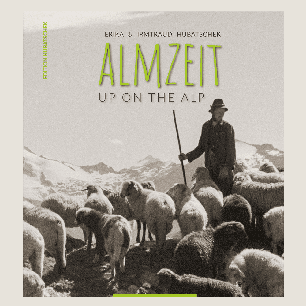 Erika & Irmtraud Hubatschek: Almzeit – Up on the alp